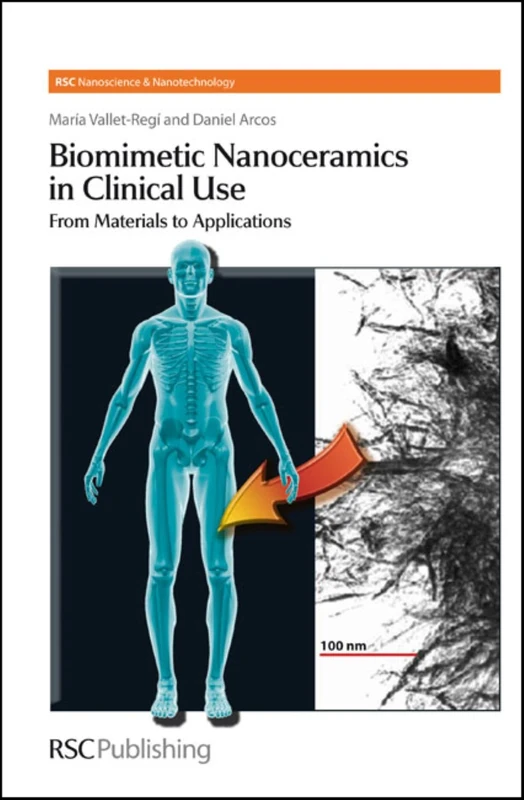 Biomimetic Nanoceramics in Clinical Use: From Materials to Applications: Volume 5 (Nanoscience & Nanotechnology Series)