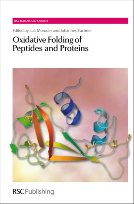 Oxidative Folding of Peptides and Proteins: Volume 15 (RSC Biomolecular Sciences)