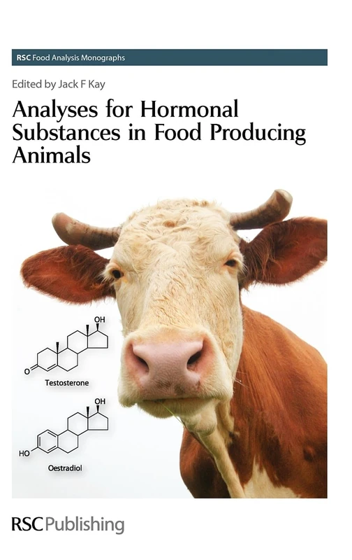 Analyses for Hormonal Substances in Food Producing Animals: Volume 8 (RSC Food Analysis Monographs)