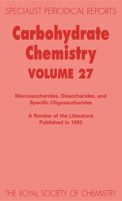 Carbohydrate Chemistry: Volume 27 (Specialist Periodical Reports - Carbohydrate Chemistry)