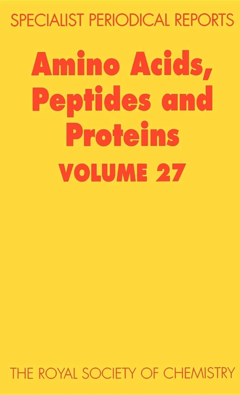 Amino Acids, Peptides and Proteins: Volume 27 (Specialist Periodical Reports - Amino Acids, Peptides and Proteins)