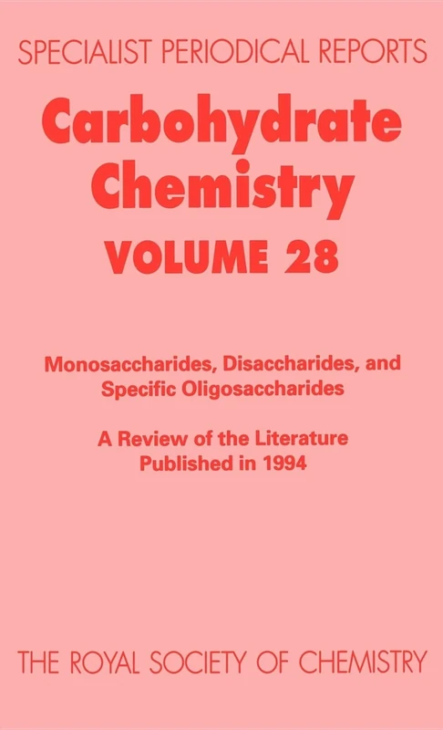 Carbohydrate Chemistry: Volume 28 (Specialist Periodical Reports - Carbohydrate Chemistry)