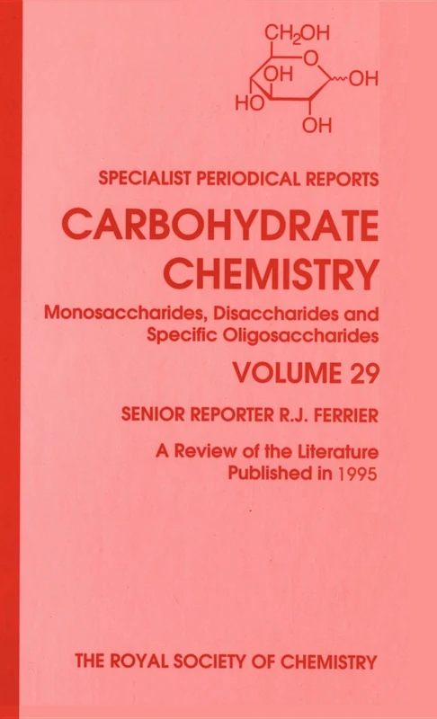 Carbohydrate Chemistry: Volume 29 (Specialist Periodical Reports - Carbohydrate Chemistry)