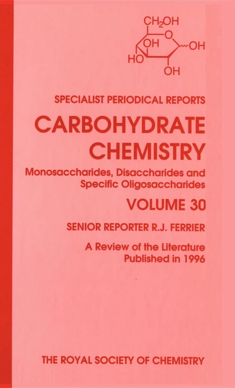Carbohydrate Chemistry: Volume 30 (Specialist Periodical Reports - Carbohydrate Chemistry)