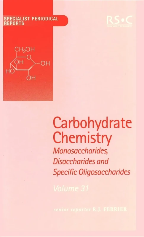 Carbohydrate Chemistry: Volume 31 (Specialist Periodical Reports - Carbohydrate Chemistry)
