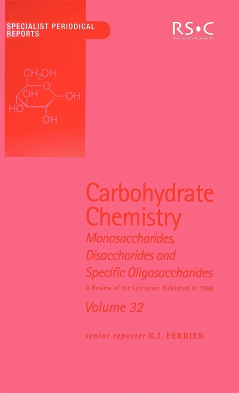 Carbohydrate Chemistry: Volume 32 (Specialist Periodical Reports - Carbohydrate Chemistry)