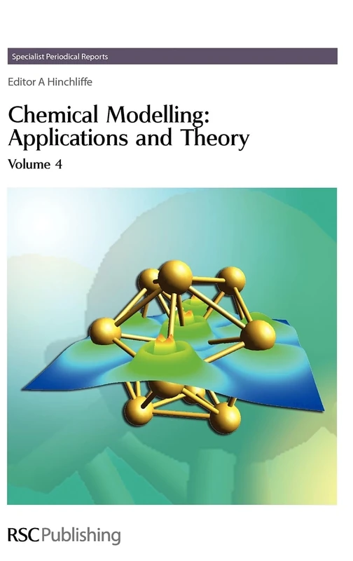 Chemical Modelling: Applications and Theory Volume 4 (Specialist Periodical Reports - Chemical Modelling)
