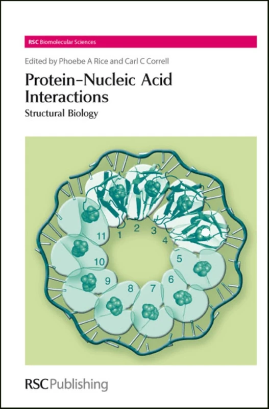 Protein-Nucleic Acid Interactions: Structural Biology: Volume 11 (RSC Biomolecular Sciences)