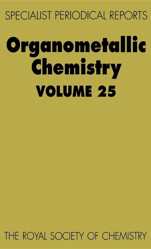 Organometallic Chemistry: Volume 25 (Specialist Periodical Reports - Organometallic Chemistry)