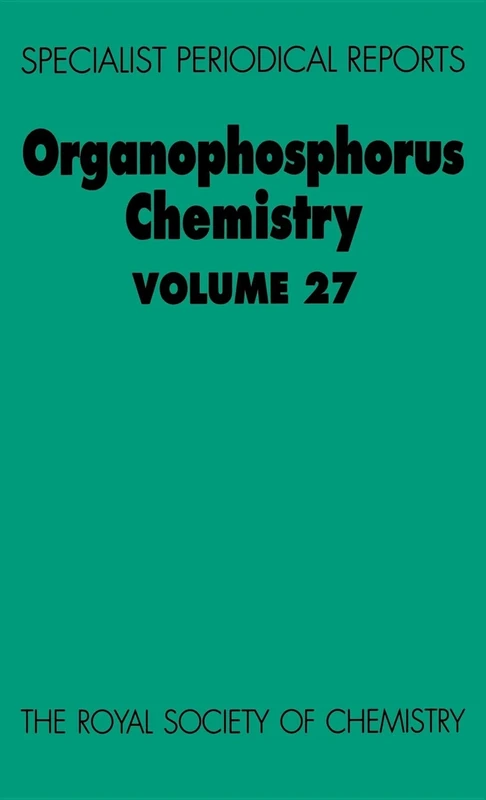 Organophosphorus Chemistry: Volume 27 (Specialist Periodical Reports - Organophosphorus Chemistry)