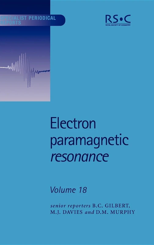 Electron Paramagnetic Resonance: Volume 18 (Specialist Periodical Reports - Electron Paramagnetic Resonance)