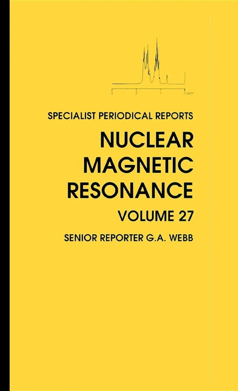 Nuclear Magnetic Resonance: Volume 27 (Specialist Periodical Reports - Nuclear Magnetic Resonance)