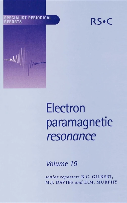 Electron Paramagnetic Resonance: Volume 19 (Specialist Periodical Reports - Electron Paramagnetic Resonance)