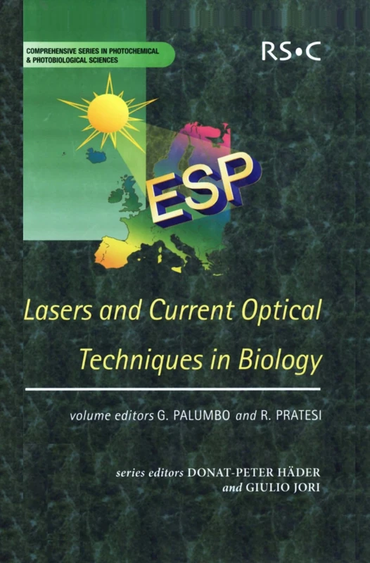 Lasers and Current Optical Techniques in Biology: Rsc: Volume 4 (Comprehensive Series in Photochemical & Photobiological Sciences)
