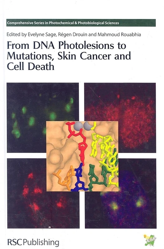 From DNA Photolesions to Mutations, Skin Cancer and Cell Death: Volume 5 (Comprehensive Series in Photochemical & Photobiological Sciences)