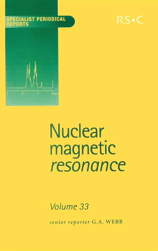 Nuclear Magnetic Resonance: Volume 33 (Specialist Periodical Reports - Nuclear Magnetic Resonance)