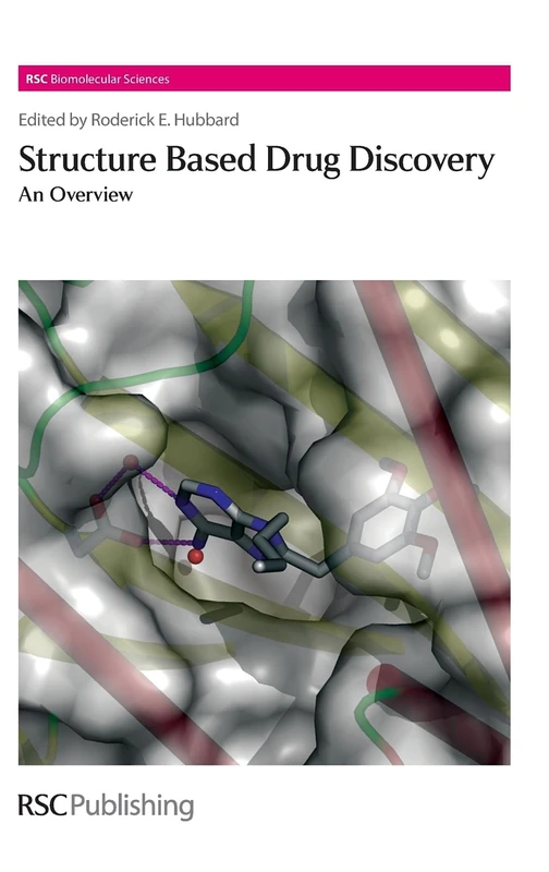 Structure-Based Drug Discovery: An Overview: Volume 3 (RSC Biomolecular Sciences)