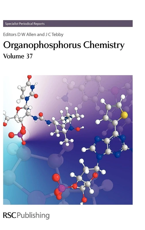 Organophosphorus Chemistry: Volume 37 (Specialist Periodical Reports - Organophosphorus Chemistry)