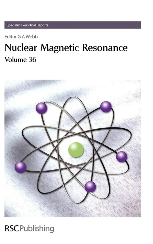 Nuclear Magnetic Resonance: Volume 36 (Specialist Periodical Reports - Nuclear Magnetic Resonance)