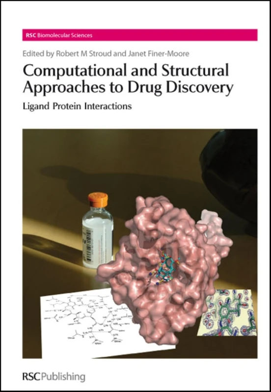 Computational and Structural Approaches to Drug Discovery: Ligand-Protein Interactions: Volume 8 (RSC Biomolecular Sciences)