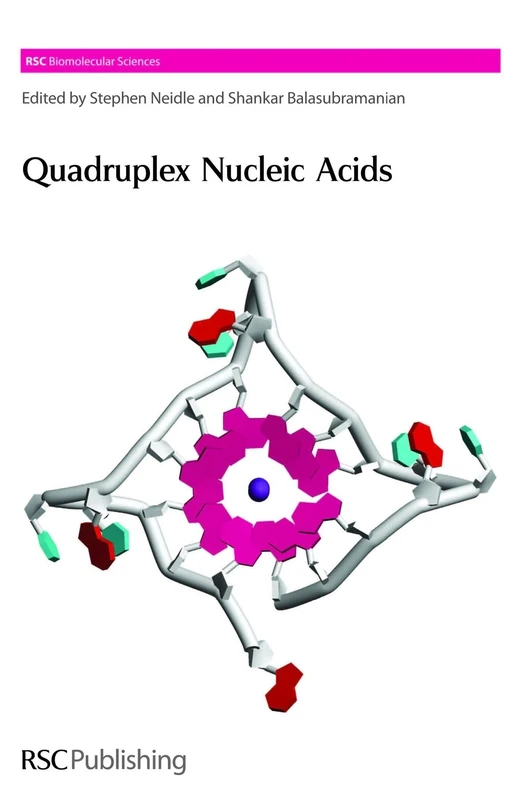 Quadruplex Nucleic Acids: Volume 7 (RSC Biomolecular Sciences)
