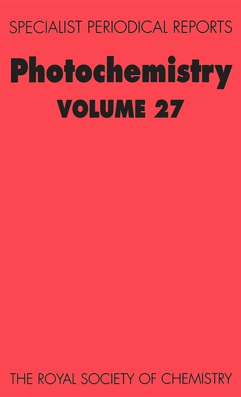 Photochemistry: Volume 27 (Specialist Periodical Reports - Photochemistry)