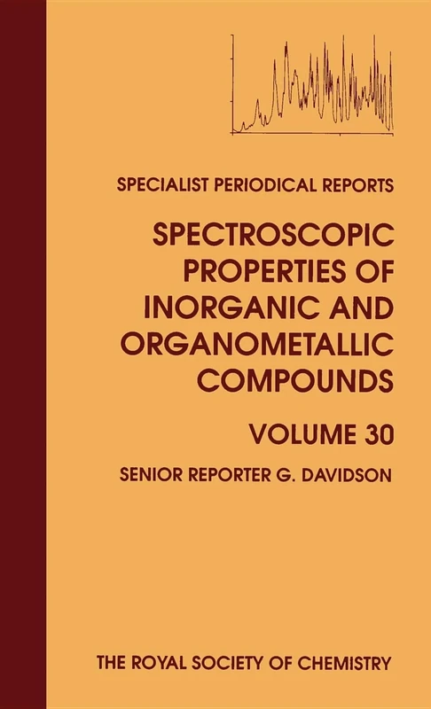 Spectroscopic Properties of Inorganic and Organometallic Compounds: Volume 30 (Specialist Periodical Reports - Spectroscopic Properties of Inorganic and Organometallic Compounds)