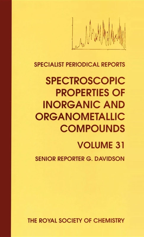 Spectroscopic Properties of Inorganic and Organometallic Compounds: Volume 31 (Specialist Periodical Reports - Spectroscopic Properties of Inorganic and Organometallic Compounds)