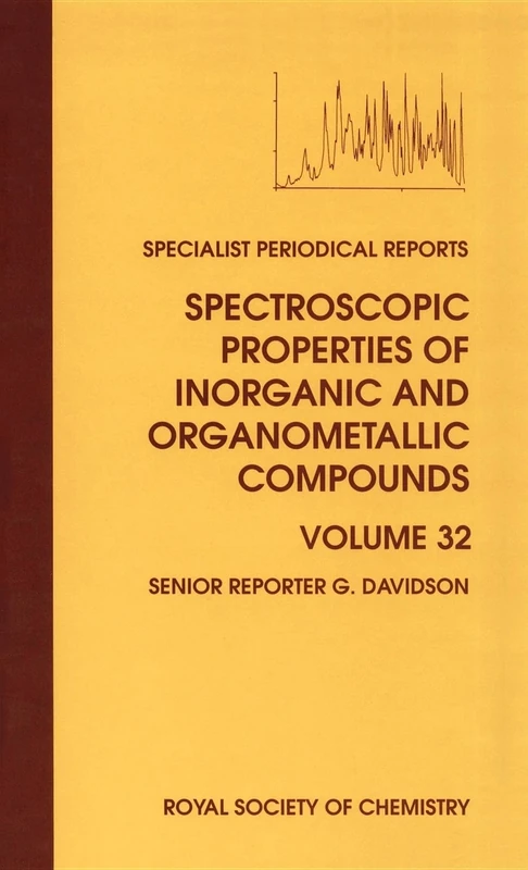 Spectroscopic Properties of Inorganic and Organometallic Compounds: Volume 32 (Specialist Periodical Reports - Spectroscopic Properties of Inorganic and Organometallic Compounds)