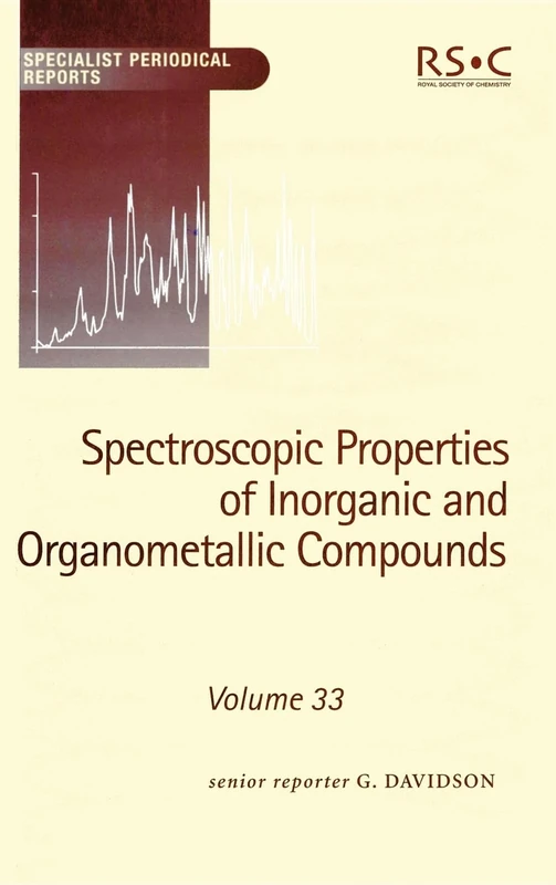 Spectroscopic Properties of Inorganic and Organometallic Compounds: Volume 33 (Specialist Periodical Reports - Spectroscopic Properties of Inorganic and Organometallic Compounds)