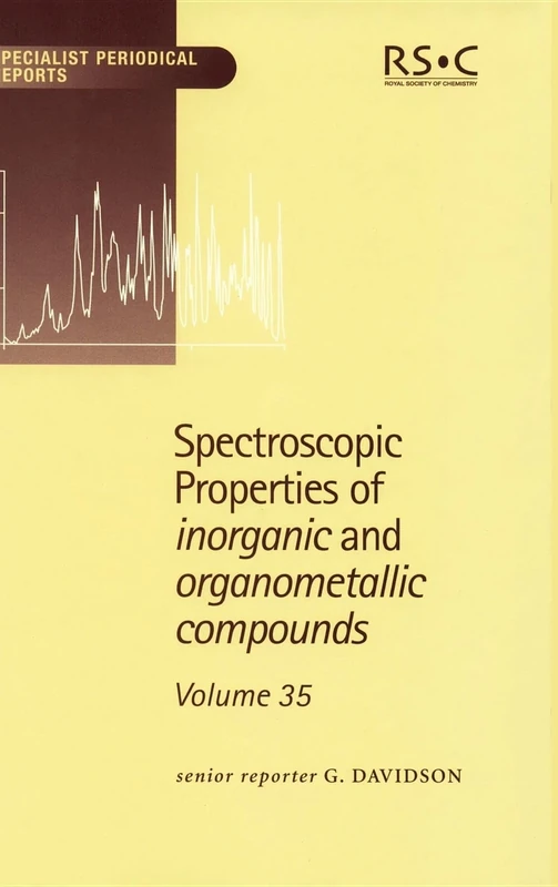 Spectroscopic Properties of Inorganic and Organometallic Compounds: Volume 35 (Specialist Periodical Reports - Spectroscopic Properties of Inorganic and Organometallic Compounds)