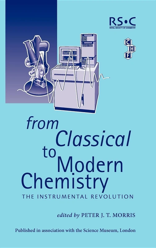 From Classical To Modern Chemistry: The Instrumental Revolution (RSC Food Analysis Monographs)