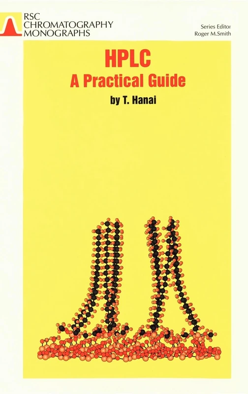 HPLC: A Practical Guide: Volume 6 (RSC Chromatography Monographs)