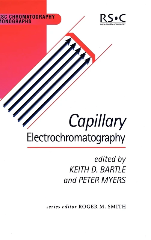 Capillary Electrochromatography: Volume 7 (RSC Chromatography Monographs)