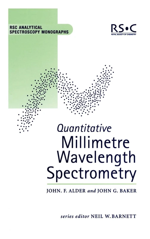 Quantitative Millimetre Wavelength Spectrometry: Volume 6 (RSC Analytical Spectroscopy Series)