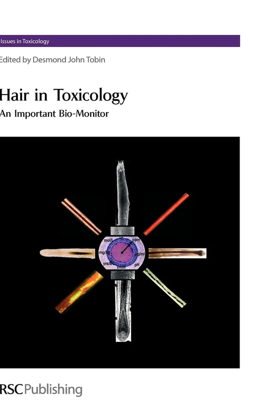 Royal Society of Chemistry - Hair in Toxicology Volume 1
