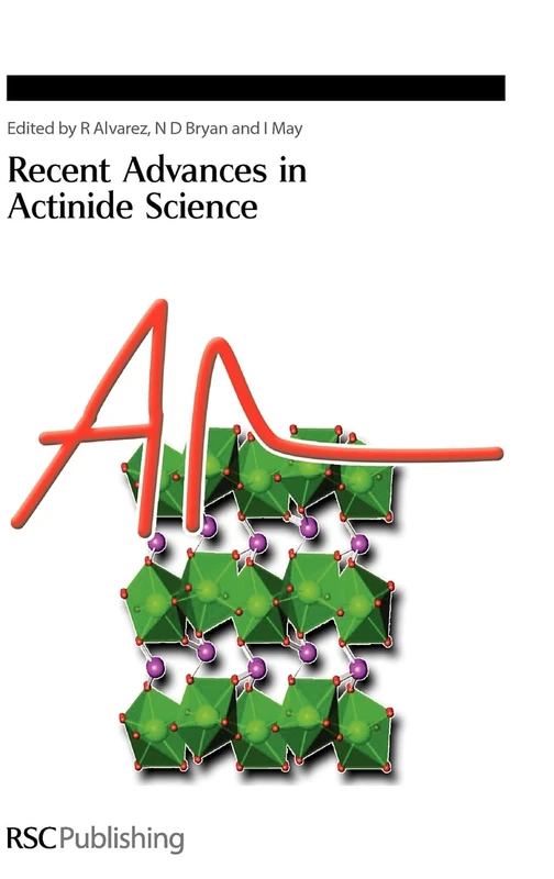 Recent Advances In Actinide Science: 305 (Special Publications)