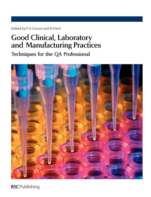 Good Clinical, Laboratory and Manufacturing Practices: Techniques for the QA Professional
