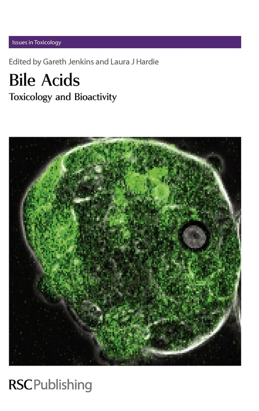Bile Acids: Toxicology and Bioactivity: Volume 4 (Issues in Toxicology)