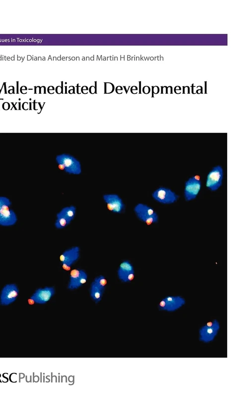 Male-mediated Developmental Toxicity: Rsc: Volume 2 (Issues in Toxicology)