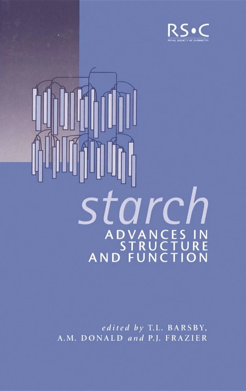 Starch: Advances in Structure and Function: 271 (Special Publications)