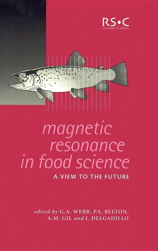 Magnetic Resonance in Food Science: A View to the Future: 262 (Special Publications)