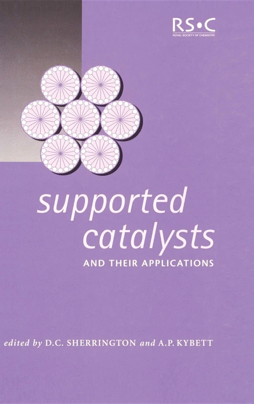 Supported Catalysts and Their Applications: Rsc: 266 (Special Publications)