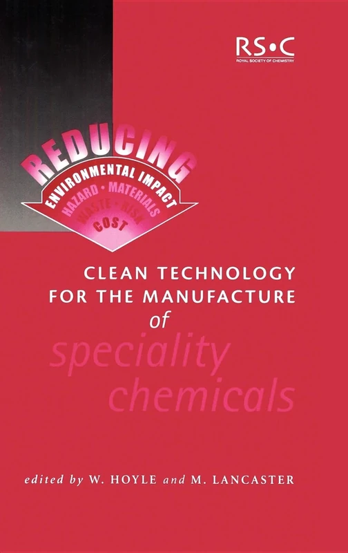 Clean Technology for the Manufacture of Speciality Chemicals: Volume 260 (Special Publications)