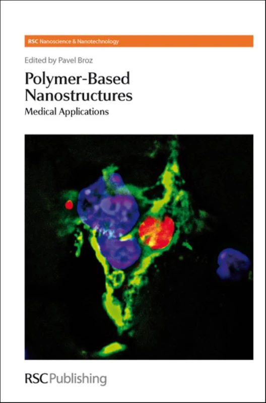 Polymer-based Nanostructures: Medical Applications: Volume 9 (Nanoscience & Nanotechnology Series)