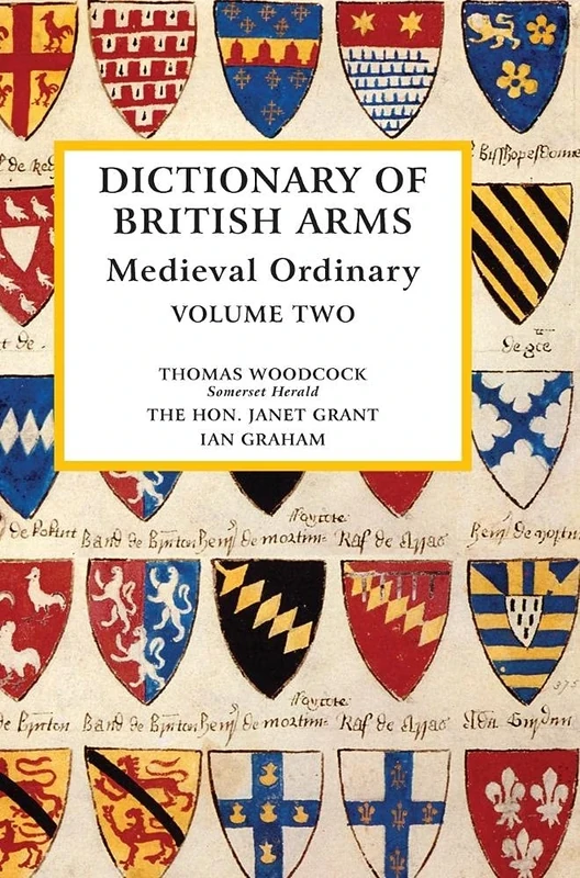 Dictionary of British Arms: Medieval Ordinary Volume II: Medieval Ordinary, Volume Two