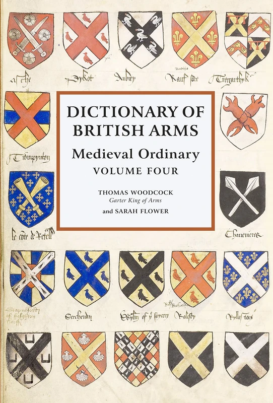 Dictionary of British Arms: Medieval Ordinary Volume IV: 4