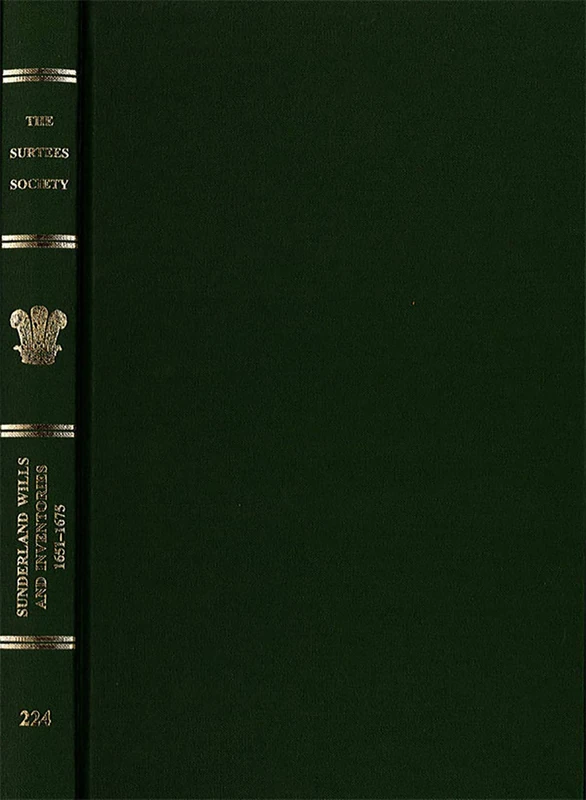 Sunderland Wills and Inventories, 1651-1675: 224 (Publications of the Surtees Society)