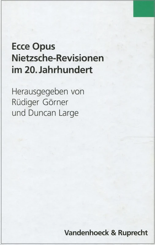 Ecce Opus. Nietzsche-Revisionen Im 20. Jahrhundert: v. 81 (Institute of Germanic Studies Publications) - Image 1