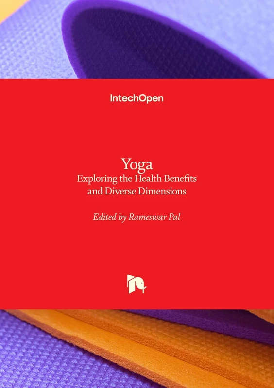 Yoga - Exploring the Health Benefits and Diverse Dimensions